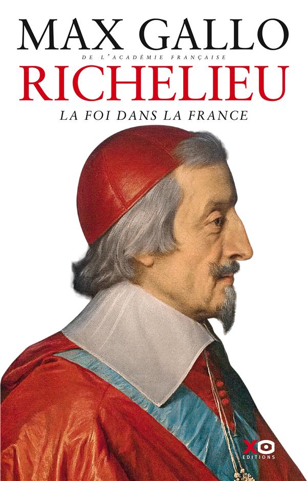 Richelieu. La Foi dans la France
