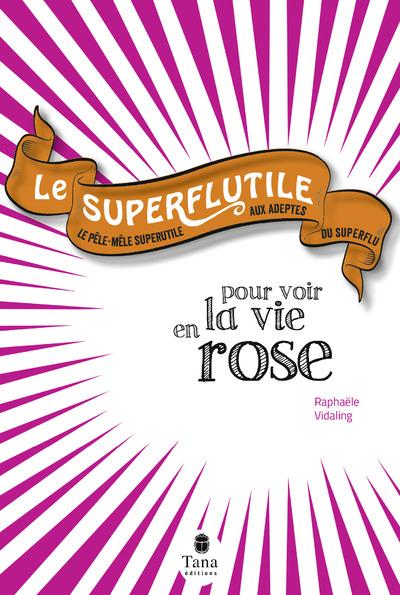 Le Superflutile our voir la vie en rose