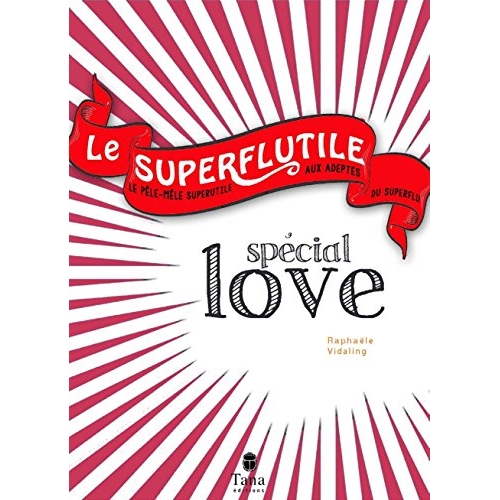 Le Superflutile à offrir à l'amour de sa vie