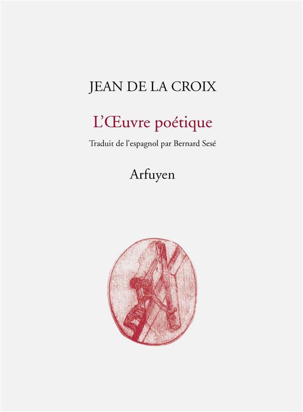 L'oeuvre poétique. Edition revue et augmentée. Edition bilingue français-espagnol