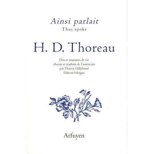 Ainsi parlait H. D. Thoreau. Edition bilingue français-anglais