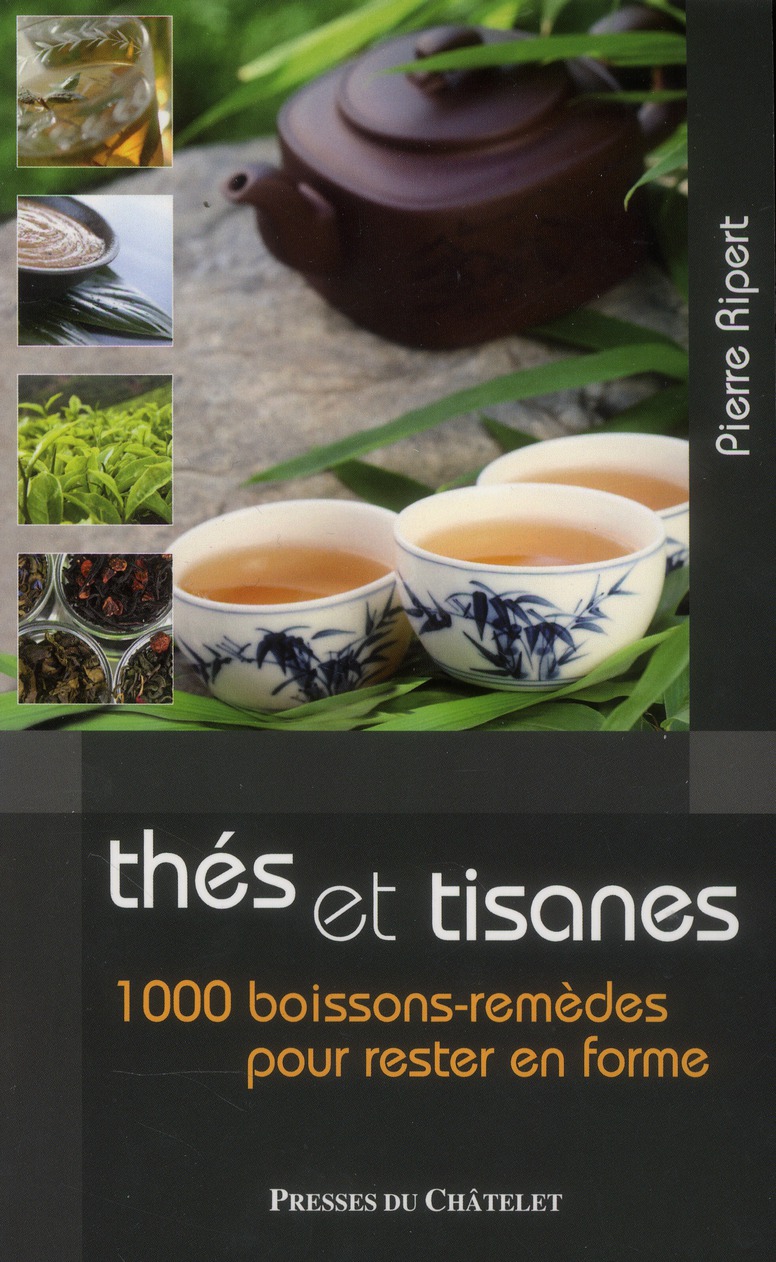 Thés et tisanes. 1 000 boissons-remèdes pour rester en forme