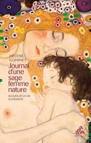 Journal d'une sage femme nature. Accueillir la vie autrement