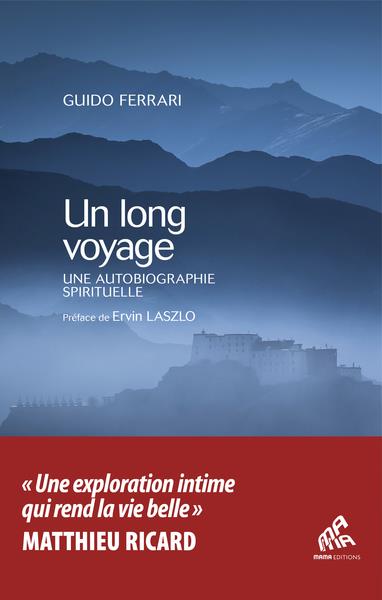 Un long voyage. Le retour à la source : une autobiographie spirituelle