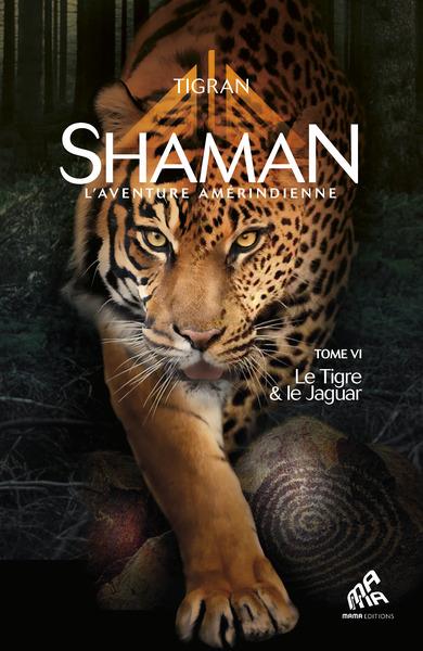 Shaman Tome 6 : Le Tigre & le Jaguar
