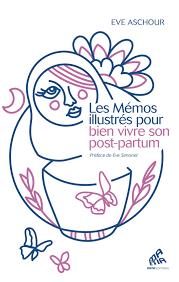 Les Mémos illustrés pour bien vivre son post-partum. 120 fiches pratiques