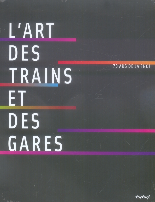 L'art des trains et des gares. 70 ans de SNCF, avec 1 DVD