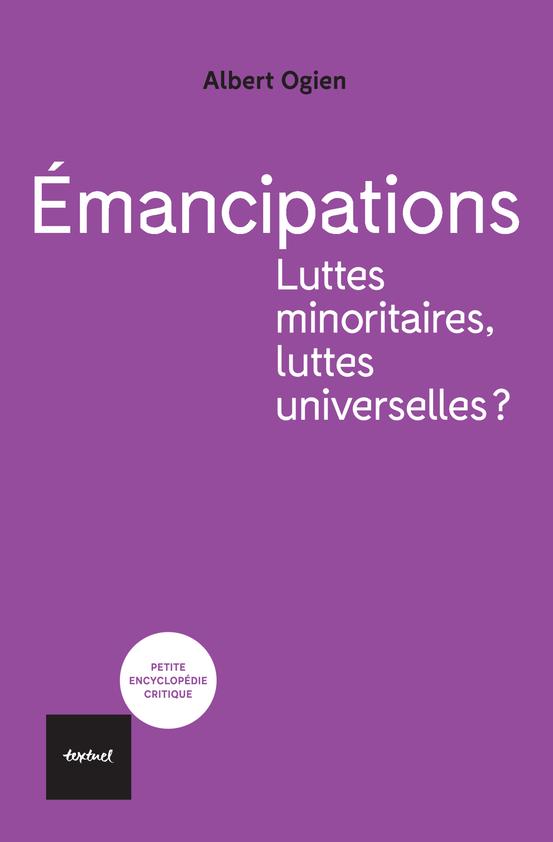 Emancipations. Luttes minoritaires, luttes universelles ?
