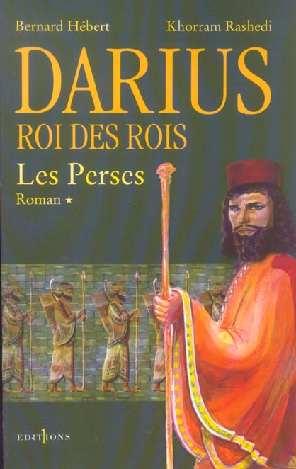 Les Perses Tome 1 : Darius, roi des rois