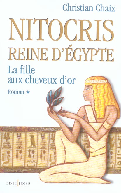 Nitocris, Reine d'Egypte Tome 1 : La fille aux cheveux d'or