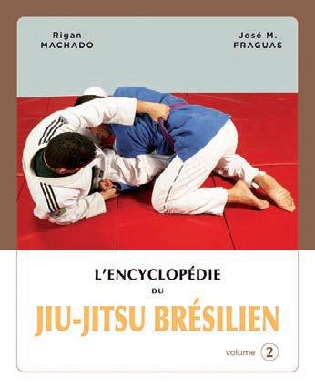 L'encyclopédie du jiu-jitsu brésilien. Volume 2