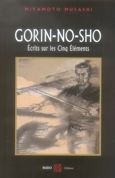 Gorin-No-Sho. Ecrits sur les cinq éléments