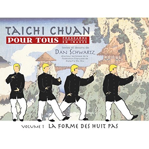 Taichi chuan pour tous, programme d'apprentissage en images. Volume 1, La forme des huit pas