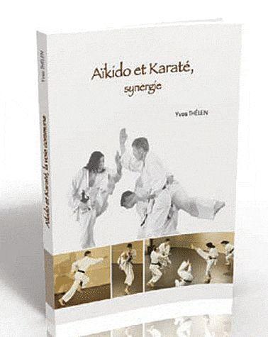 Aïkido et Karaté, synergie. Avec 1 DVD