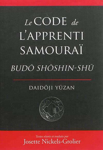 Le code de l'apprenti samouraï. Budo Shoshin-Shu