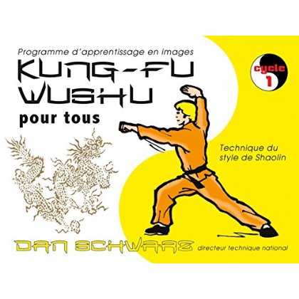 Kung-fu wushu pour tous. Cycle 1