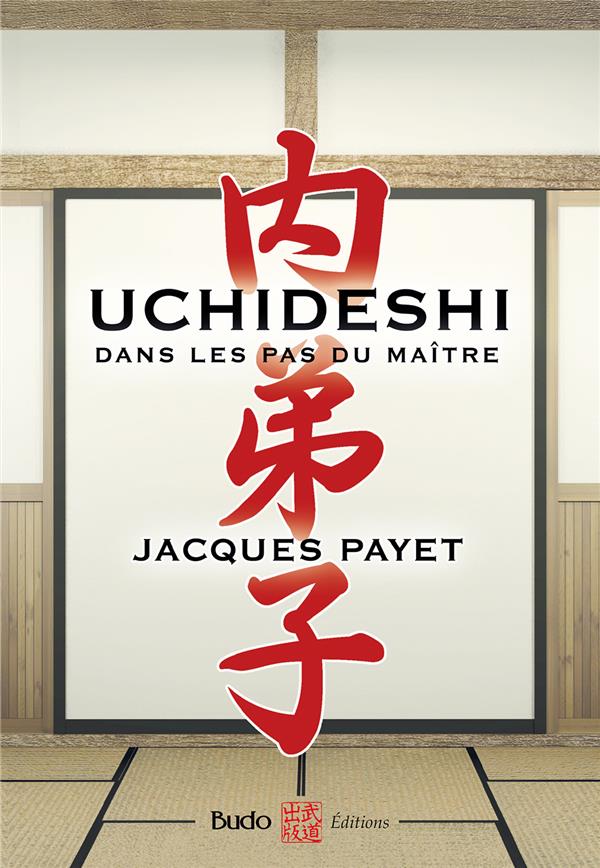 Uchideshi sur les pas du maître. Apprendre ce qui ne peut-être enseigné