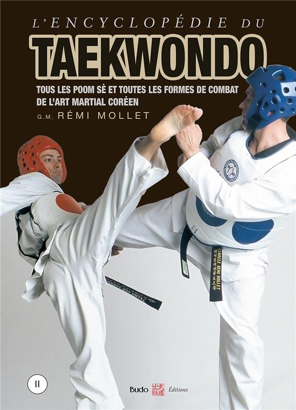L'encyclopédie du Taekwondo. Volume 2, Tous les poom-sè et toutes les formes de combat de l'art mart