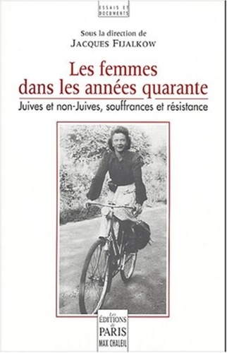 Les femmes des annnées quarante. Juives et non-juives, souffrances et résistance (Deuxième colloque