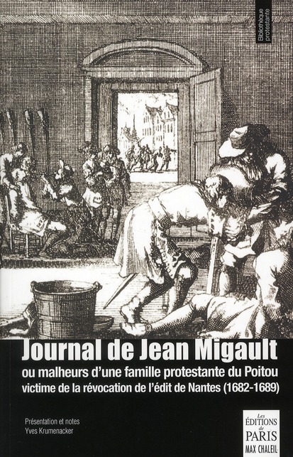 Journal de Jean Migault. Ou malheurs d'une famille protestante du Poitou (1682-1689)