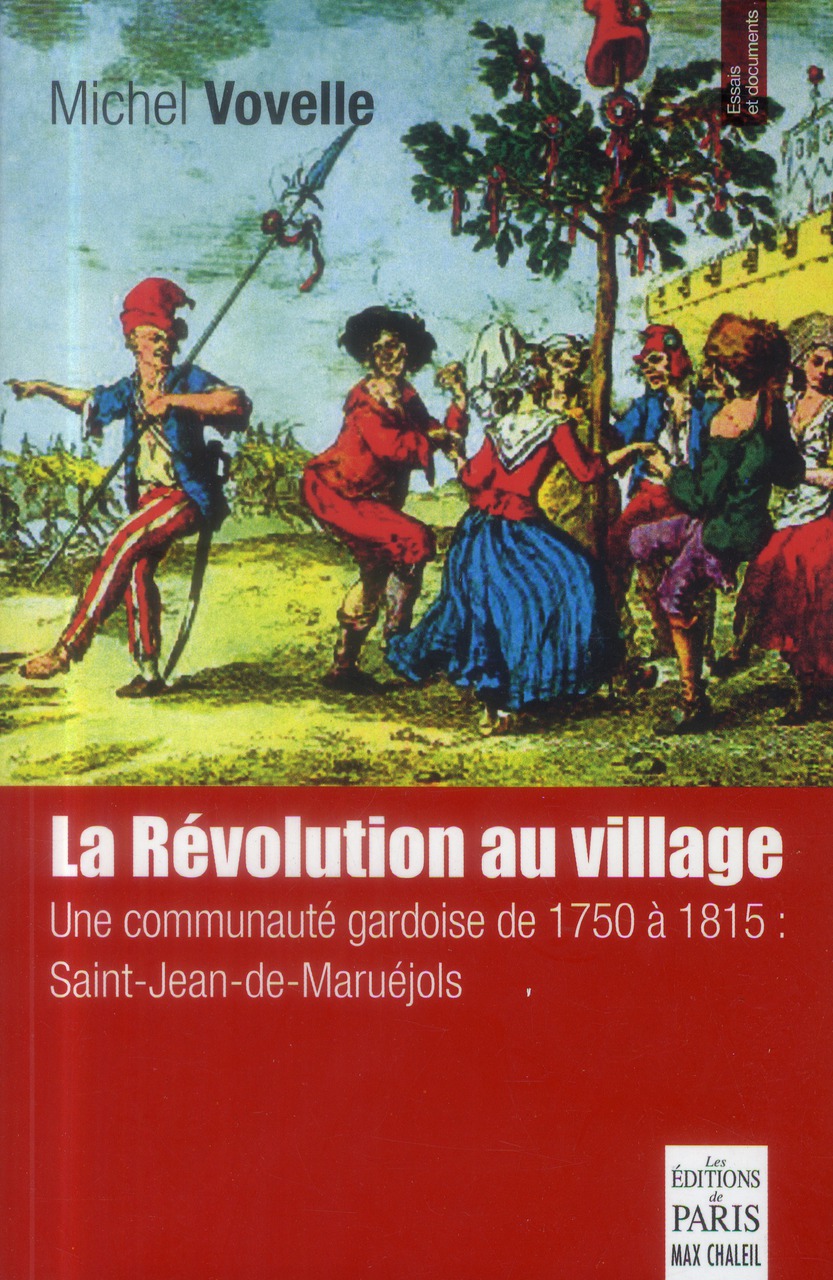 La Révolution au village. Une communauté gardoise de 1750 à 1815 : Saint-Jean-de-Maruéjols