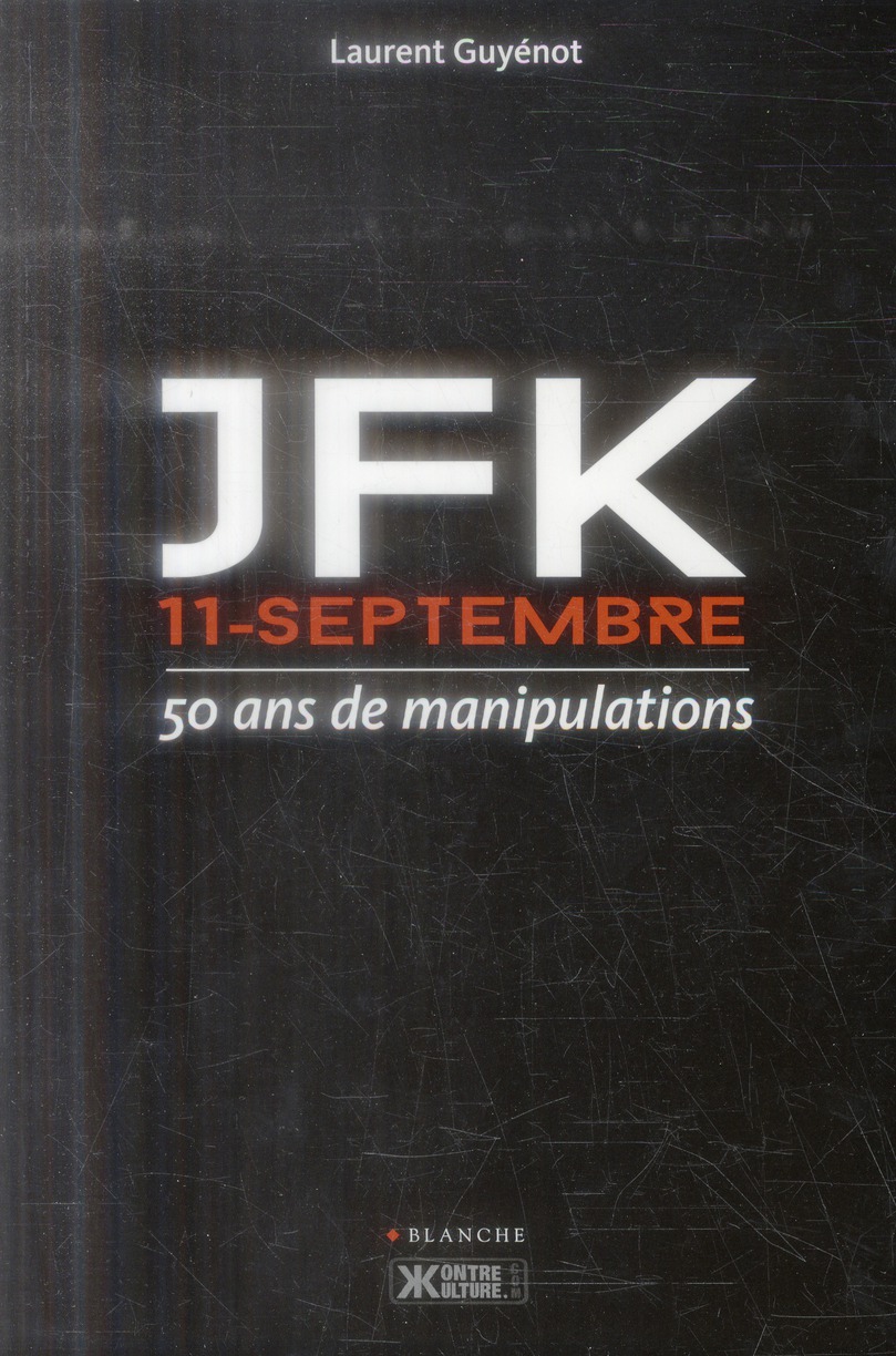 JFK, 11 septembre. 50 ans de manipulations