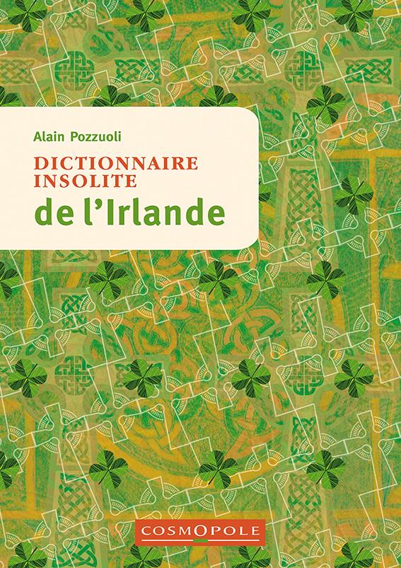 Dictionnaire insolite de l'Irlande. 2e édition