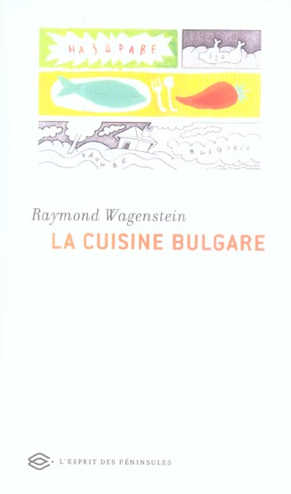 La Cuisine bulgare / 40 Recettes traditionnelles