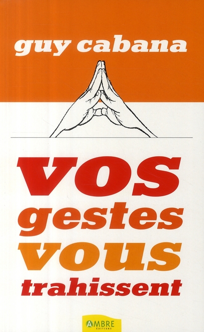 Vos gestes vous trahissent
