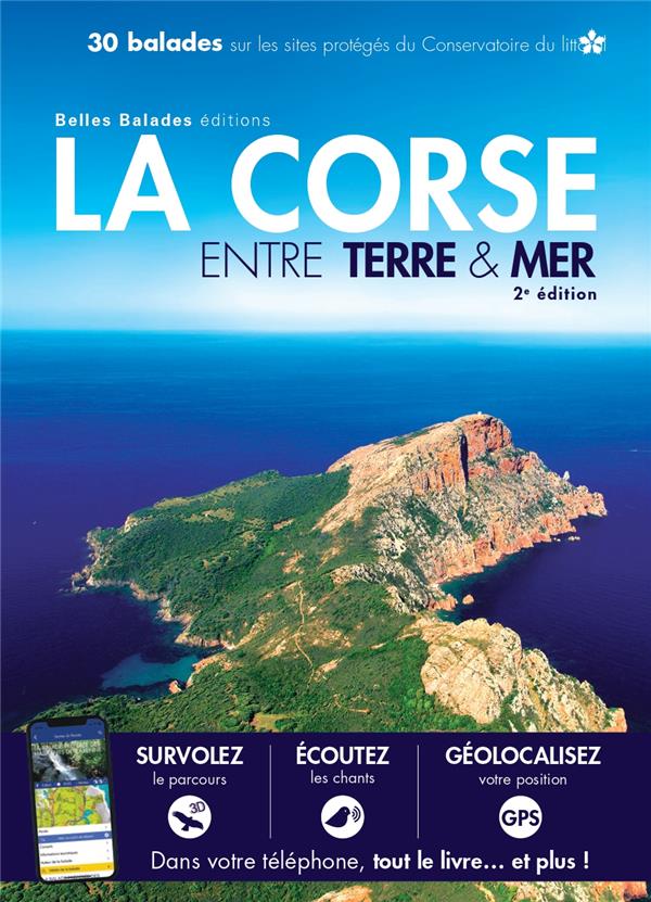 La corse entre terre et mer (2eme ed) : 30 balades sur les sites proteges du conservatoire du littor