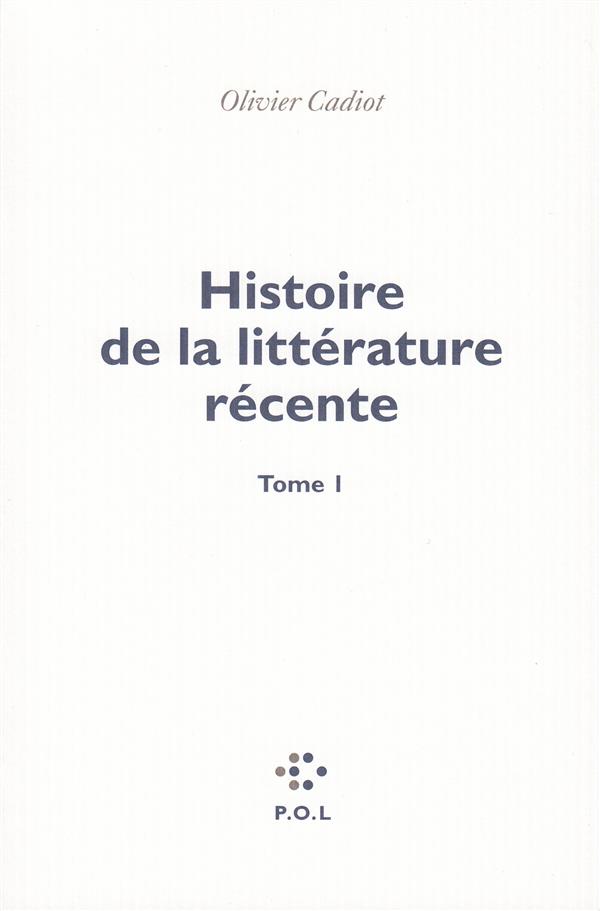 Histoire de la littérature récente. Tome 1