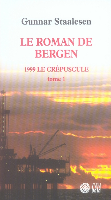Le roman de Bergen : 1999 Le crépuscule. Tome 1