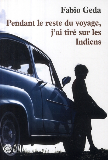 Pendant le reste du voyage, j'ai tiré sur les Indiens