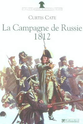 La Campagne de Russie. 1812, le duel des deux empereurs