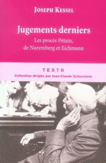 Jugements derniers. Le procès Pétain, Le procès de Nuremberg, Le procès Eichmann