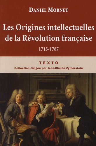 Les Origines intellectuelles de la Révolution française. 1715-1787
