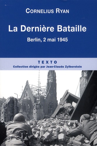 La Dernière bataille. 2 mai 1945, la chute de Berlin