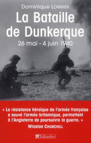 La bataille de Dunkerque. 26 mai-4 juin 1940, comment l'armée française a sauvé l'Angleterre