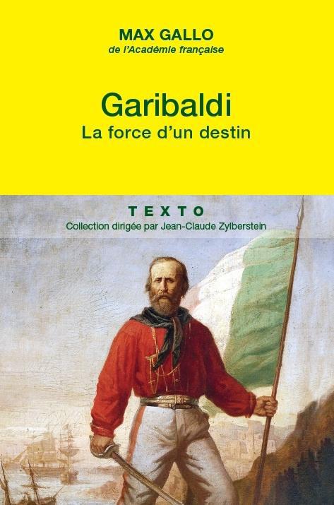 Garibaldi. La force d'un destin