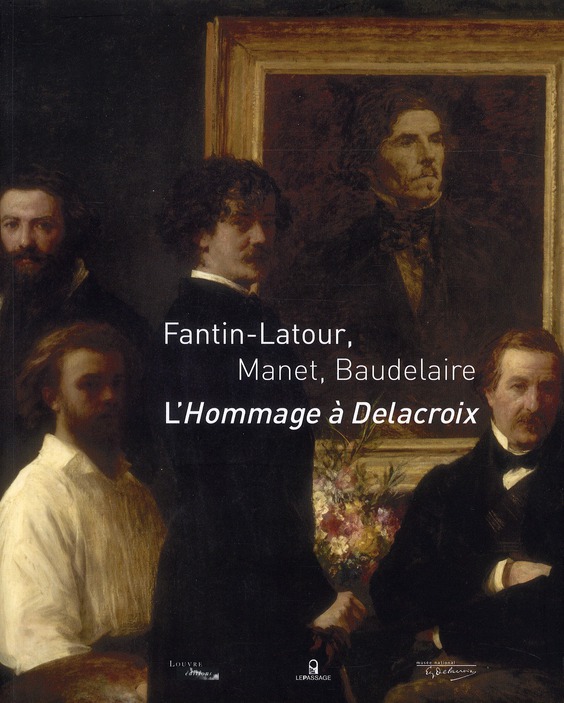 Fantin-Latour, Manet, Baudelaire. L'Hommage à Delacroix