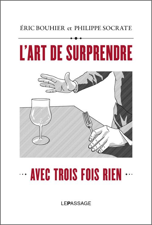 L'art de surprendre. Avec trois fois rien