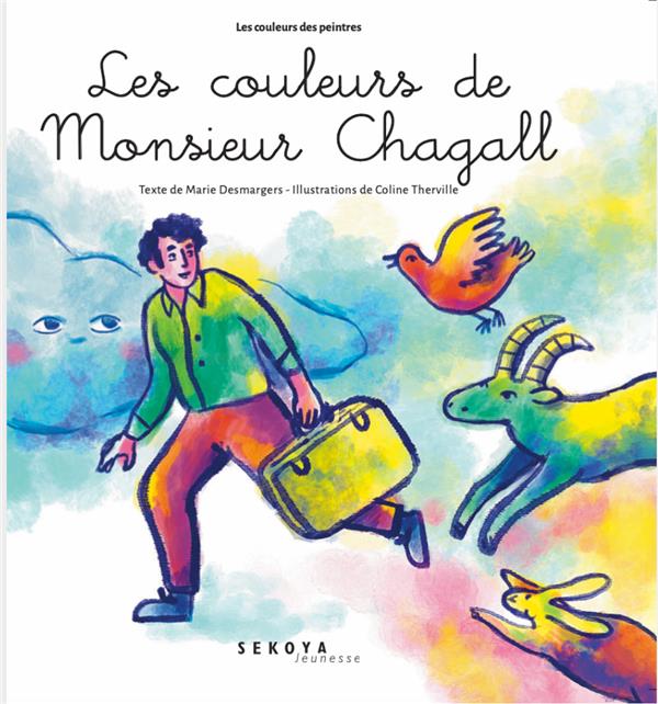 Les couleurs de Monsieur Chagall. Dans les rêves du peintre