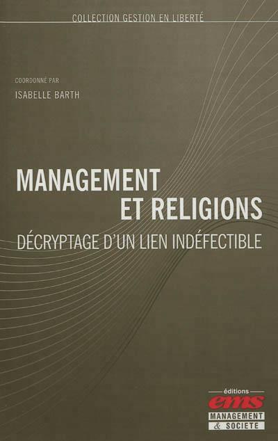 Management et religions. Décryptage d'un lien indéfectible