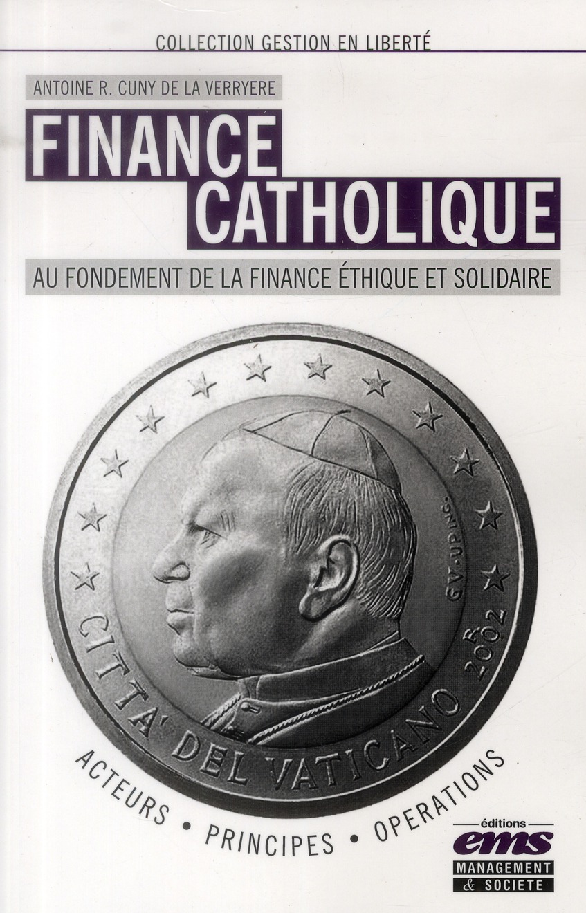 Finance catholique. Au fondement de la finance éthique et solidaire