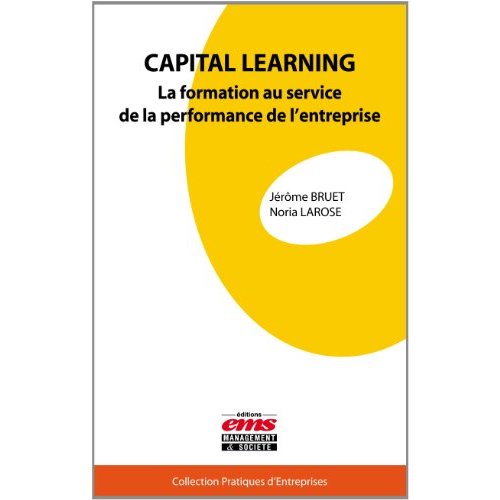 Capital learning. La formation au service de la performance de l'entreprise