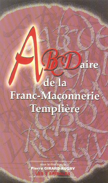 Abécédaire de la Franc-Maçonnerie Templière