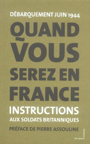 Quand vous serez en France / Instructions aux soldats britanniques France 1944, édition bilingue fra