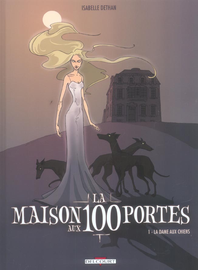 La maison aux 100 portes Tome 1 : La dame aux chiens