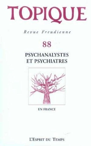 Topique N° 88/204 : Psychanalystes et psychiatres en France