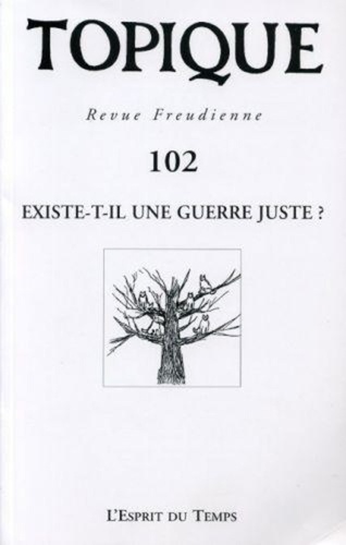Topique N° 102/2008 : Existe-t-il une guerre juste ?